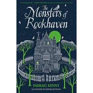 The Monsters of Rookhaven, Hardcover - Pádraig Kenny imagine