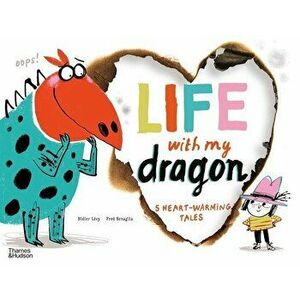 Life With My Dragon. Five Heart-Warming Tales, Hardback - Didier Levy imagine