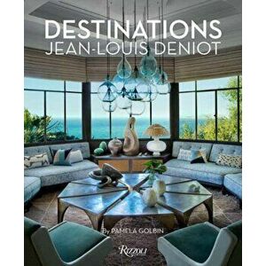 Jean-Louis Deniot: Destinations, Hardback - Pamela Golbin imagine