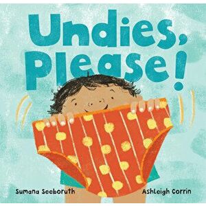 Undies, Please!, Board book - Sumana Seeboruth imagine