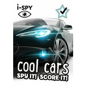 i-SPY Cool Cars. Spy it! Score it!, Paperback - i-SPY imagine