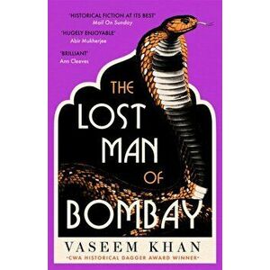 The Lost Man of Bombay. The thrilling new mystery from the acclaimed author of Midnight at Malabar House, Hardback - Vaseem Khan imagine