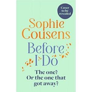 Before I Do. the new, funny and unexpected love story from the author of THIS TIME NEXT YEAR, Paperback - Sophie Cousens imagine