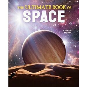 The Ultimate Book of Space, Hardback - Claudia Martin imagine