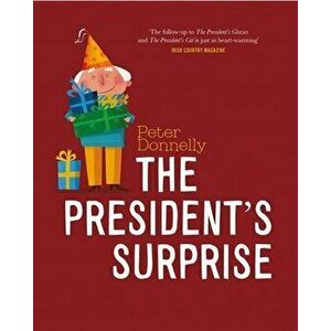 The President's Surprise, Board book - Peter Donnelly imagine