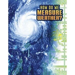 How Do We Measure Weather?, Hardback - Nancy Dickmann imagine