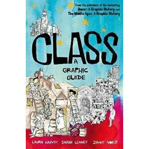 Class. A Graphic Guide, Paperback - Sarah Leaney imagine