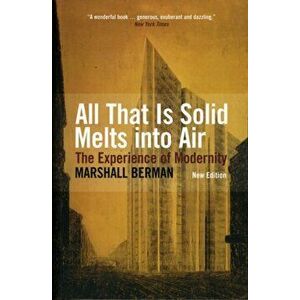 All That Is Solid Melts Into Air. The Experience of Modernity, Paperback - Marshall Berman imagine
