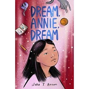 Dream, Annie, Dream, Hardback - Waka T. Brown imagine