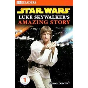 Star Wars: Luke Skywalker's Amazing Story, Paperback - Simon Beecroft imagine