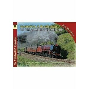 Locomotive Recollections 46233 Duchess of Sutherland, Paperback - John Whitehouse imagine