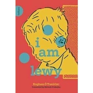 I Am Lewy, Hardback - Eoghan O Tuairisc imagine