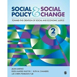 Social Policy and Social Change: Toward the Creation of Social and Economic Justice, Paperback - Jillian A. Jimenez imagine