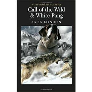 Call of the Wild & White Fang - Jack London imagine