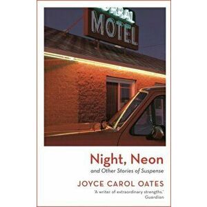 Night, Neon, Paperback - Joyce Carol Oates imagine