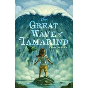 The Great Wave of Tamarind, Paperback - Nadia Aguiar imagine