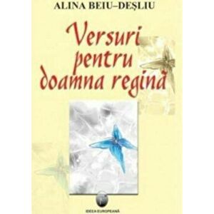 Versuri pentru doamna regina - Alina Beiu Desliu imagine
