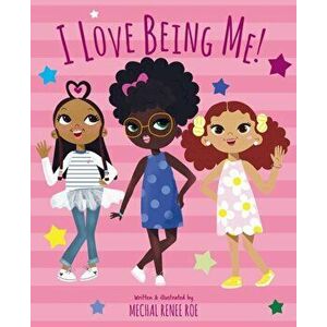 I Love Being Me!, Hardback - Mechal Renee Roe imagine