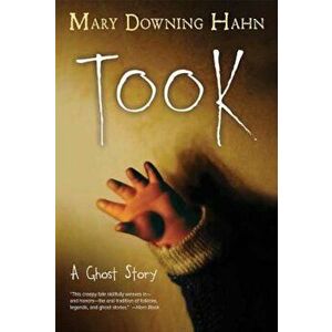 Took: A Ghost Story, Paperback - Mary Downing Hahn imagine