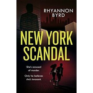 New York Scandal. The explosive romantic thriller, filled with passion . . . and murder, Paperback - Rhyannon (Author) Byrd imagine