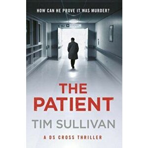 The Patient, Hardback - Tim Sullivan imagine