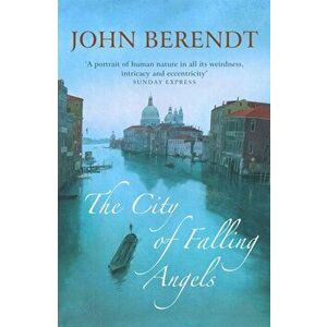 The City of Falling Angels, Paperback - John Berendt imagine