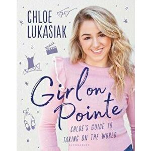 Girl on Pointe, Hardcover - Chloe Lukasiak imagine