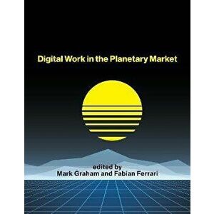 Digital Work in the Planetary Market, Paperback - Fabian Ferrari imagine
