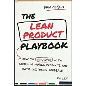The Lean Product Playbook: How to Innovate with Minimum Viable Products and Rapid Customer Feedback, Hardcover - Dan Olsen imagine