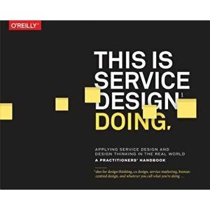 This Is Service Design Doing: Applying Service Design Thinking in the Real World, Paperback - Marc Stickdorn imagine