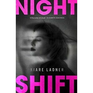Nightshift, Paperback - Kiare Ladner imagine