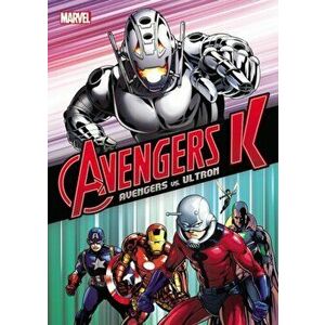 Avengers K Book 1: Avengers Vs. Ultron, Paperback - Si Yeon Park imagine