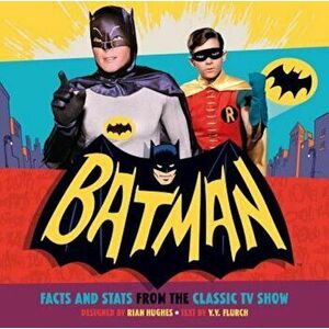 Batman: Facts and Stats from the Classic TV Show, Hardcover - Y. y. Flurch imagine