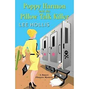Poppy Harmon and the Pillow Talk Killer, Paperback - Lee Hollis imagine