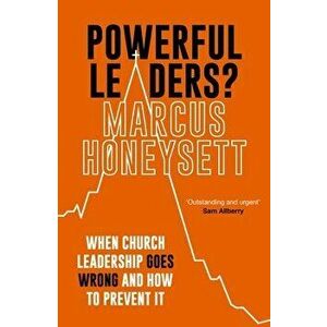Powerful Leaders?. When Church Leadership Goes Wrong And How to Prevent It, Paperback - *** imagine