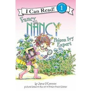 Fancy Nancy: Poison Ivy Expert, Hardcover - Jane O'Connor imagine
