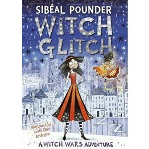 Witch Glitch, Paperback - Sibeal Pounder imagine