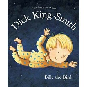 Billy the Bird, Paperback - Dick King Smith imagine