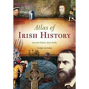 Atlas of Irish History, Paperback - Sean Duffy imagine