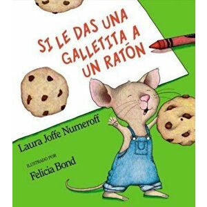 Si Le Das Una Galletita a Un Raton, Hardcover - Laura Joffe Numeroff imagine