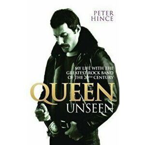 Queen Unseen, Paperback - Peter Hince imagine