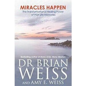 Miracles Happen, Paperback - Brian Weiss imagine