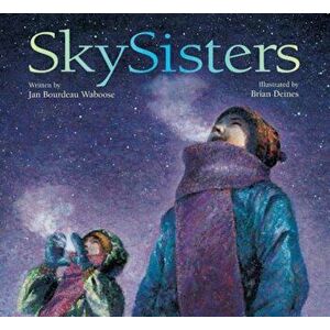 Skysisters, Paperback - Jan Bourdeau Waboose imagine