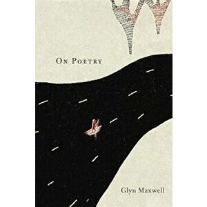 On Poetry, Paperback - Glyn Maxwell imagine