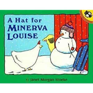 A Hat for Minerva Louise, Paperback - Janet Morgan Stoeke imagine