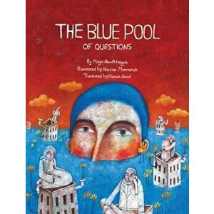 The Blue Pool of Questions, Paperback - Maya Abu Al-Hayyat imagine