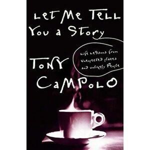 Let Me Tell You a Story, Paperback - Tony Campolo imagine