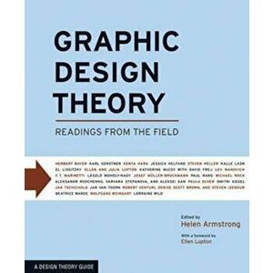 Graphic Design Theory, Paperback - Helen Armstrong imagine