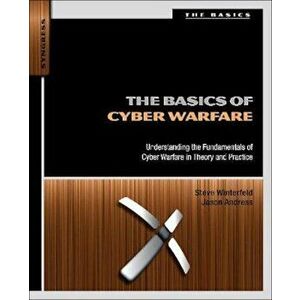 Basics of Cyber Warfare, Paperback - Steve Winterfeld imagine
