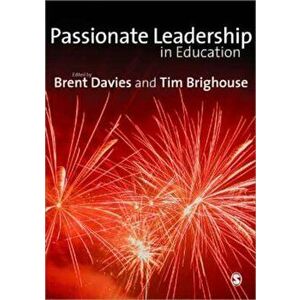 Passionate Leadership in Education, Paperback - Brent Davies imagine
